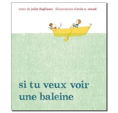 Si tu veux voir une baleine - Erin E. Stead