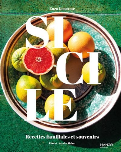 Sicile Recettes familiales et souvenirs