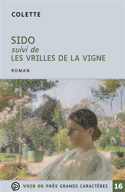 Sido suivi de les vrilles de la vigne Suivi de Les Vrilles de la vigne, Édition en gros caractères