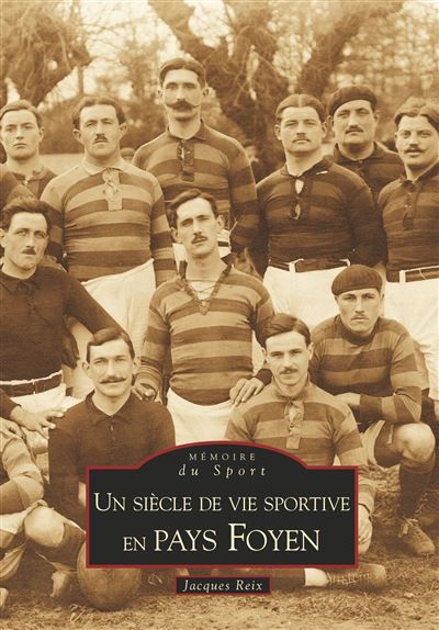 Siècle de vie sportive en Pays Foyen (un)