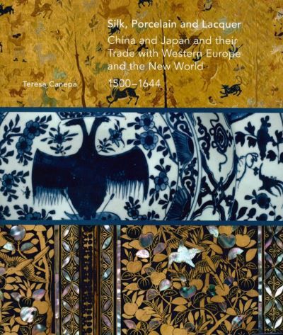 Silk, Porcelain And Lacquer China And Japan And Their Trade With...
