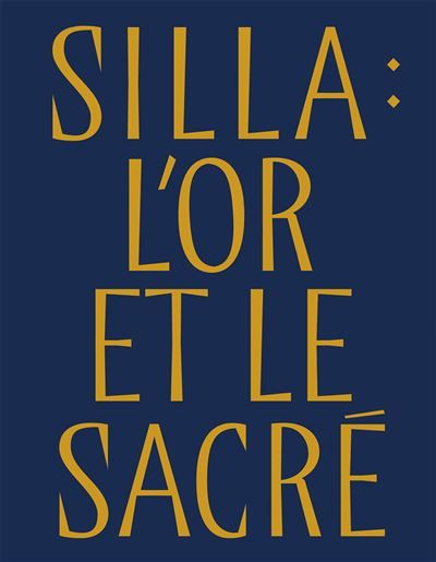 Silla : l'or et le sacré Trésors royaux de Corée