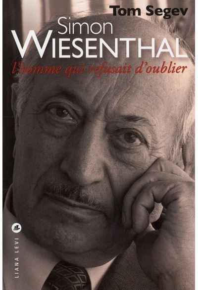 Simon Wiesenthal L'homme qui refusait d'oublier