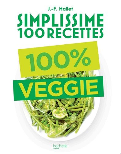 Simplissime 100 recettes : 100% Veggie