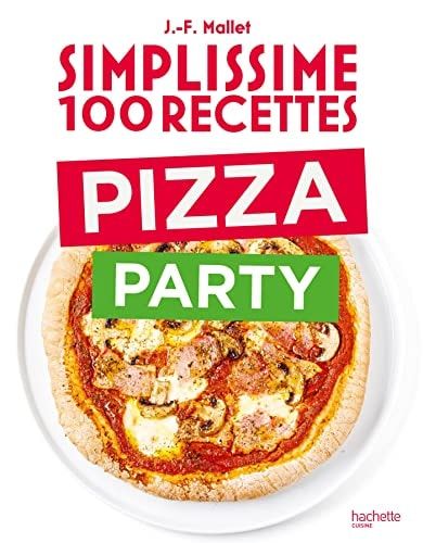 Simplissime 100 recettes pizza party