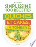 Simplissime 100 recettes Quiches et Cakes à tomber