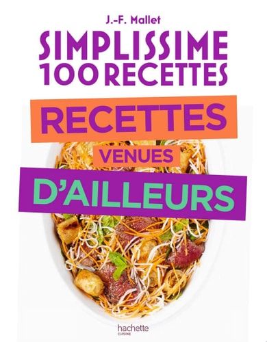 Simplissime 100 recettes  - Recettes venues d'ailleurs