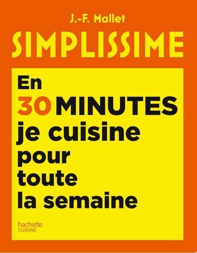 Simplissime En 30 minutes je cuisine pour toute la semaine