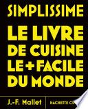 Simplissime - Le livre de cuisine le plus facile du monde