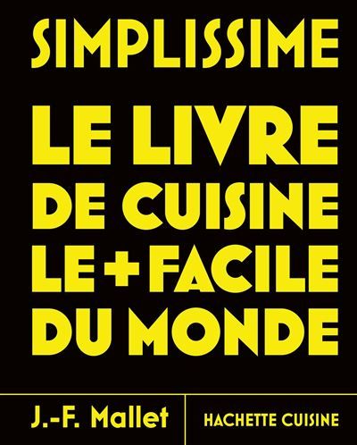 Simplissime - Le livre de cuisine le plus facile du monde Nouvelle édition