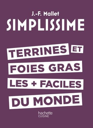 Simplissime - Terrines Et Foies Gras Les + Faciles Du Monde