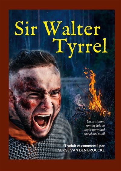 Sir Walter Tyrrel Une épopée médiévale anglo-normande - Serge Van Den Broucke - Books On Demand