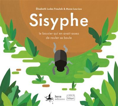 Sisyphe Le bousier qui en avait assez de rouler sa boule
