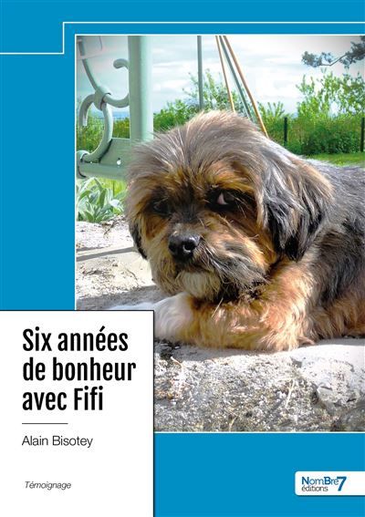 Six années de bonheur avec Fifi Notre amour de Lhassa Apso