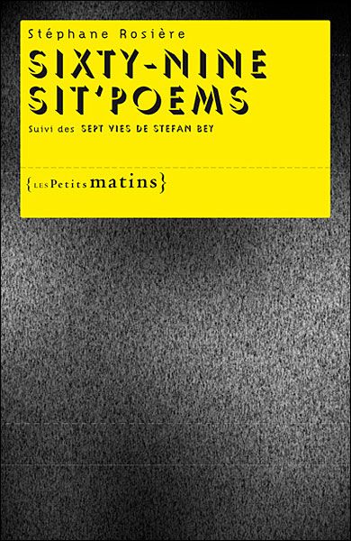 Sixty-Nine Sit'poems Précédé Des sept vies de Stefan Bey