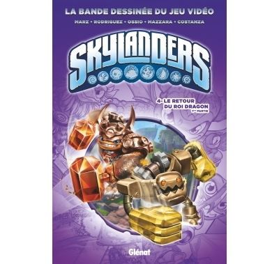 Skylanders - Tome 04 Le retour du Roi Dragon (1ère partie)