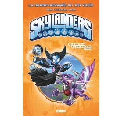 Skylanders - Tome 05 Le retour du Roi Dragon (2ème partie)