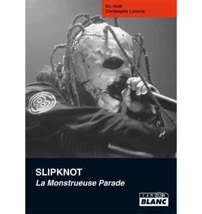 Slipknot la monstrueuse parade