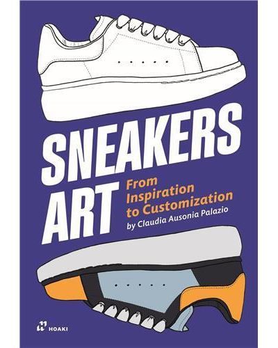 Sneakers Art /anglais From inspiration to customization