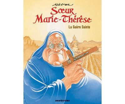 Soeur Marie-Thérèse - Tome 06 La Guère Sainte