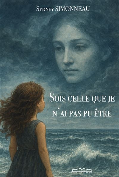 Sois celle que je n'ai pas pu être