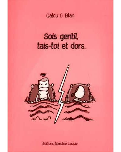 Sois gentil, tais-toi et dors