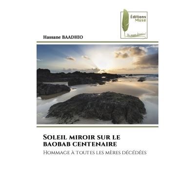 Soleil miroir sur le baobab centenaire Hommage à toutes les mères décédées