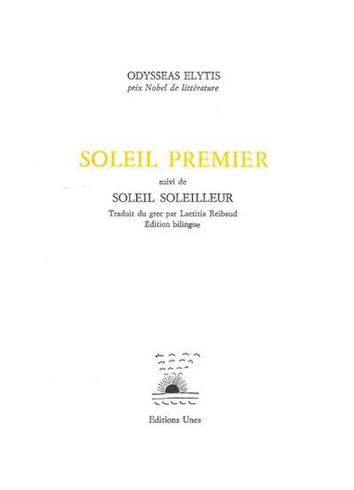 Soleil premier, suivi de Soleil Soleilleur