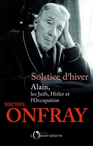 Solstice d'hiver: Alain, les Juifs, Hitler et l'Occupation