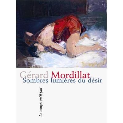 Sombres lumières du désir poèmes de Gérard Mordillat
