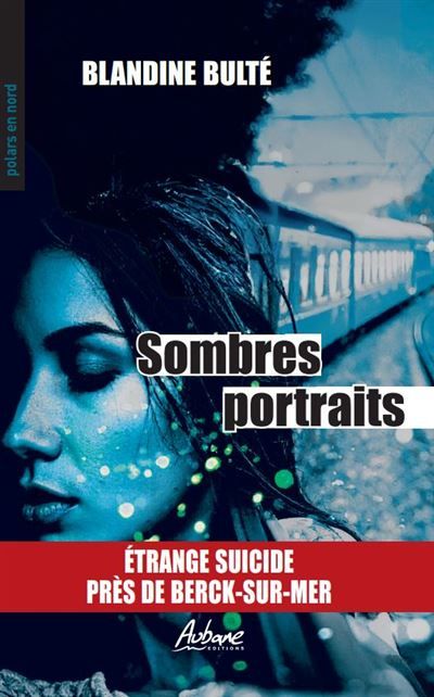 Sombres portraits Etrange suicide pres de berck sur mer