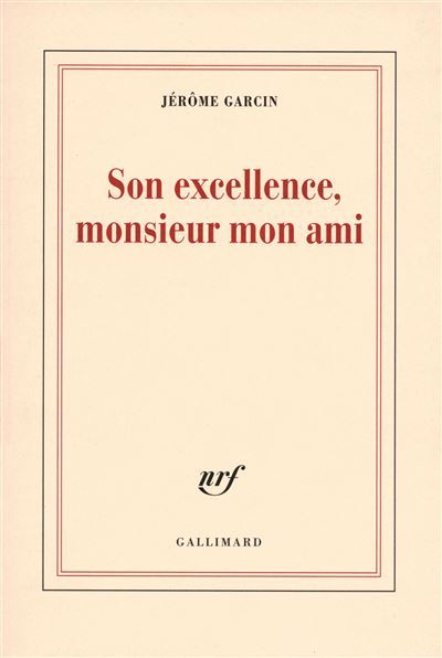 Son excellence, monsieur mon ami