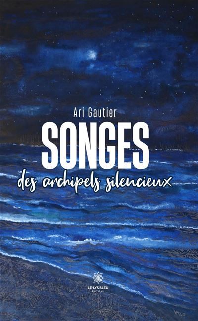 Songes des archipels silencieux
