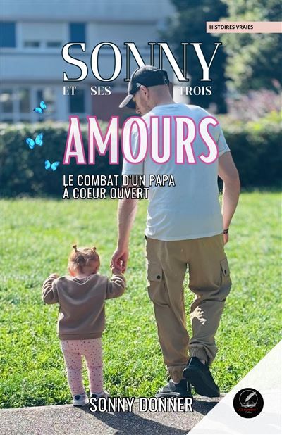 Sonny et ses trois amours Le combat d'un papa à cœur ouvert