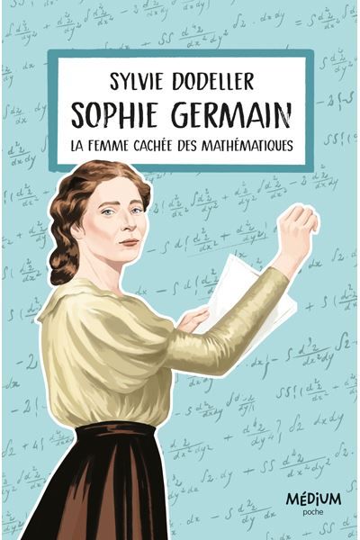 Sophie Germain La femme cachée des mathématiques