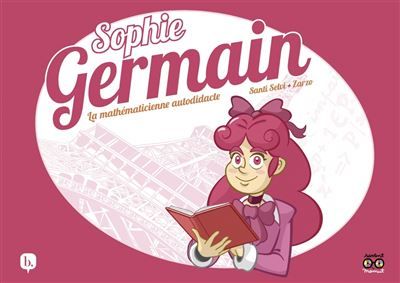 Sophie Germain - La mathématicienne autodidacte