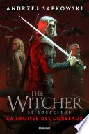 Sorceleur (Witcher) : La Croisée des corbeaux