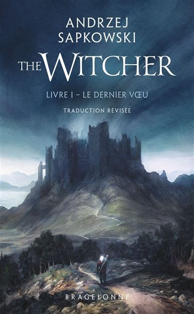 Sorceleur (Witcher) - Poche, T1 : Le Dernier Voeu (traduction révisée) Traduction révisée