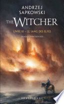 Sorceleur (Witcher), T3 : Le Sang des elfes (traduction révisée)