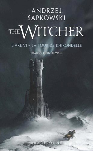 Sorceleur (Witcher), T6 : La Tour de l'Hirondelle (traduction révisée)