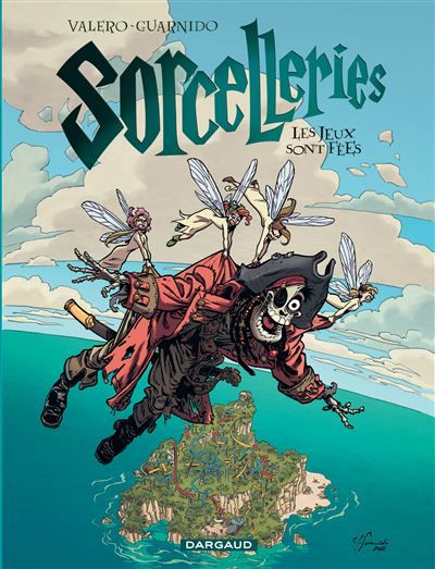 Sorcelleries - Tome 3 - Les Jeux sont fées ! - Juanjo Guarnido