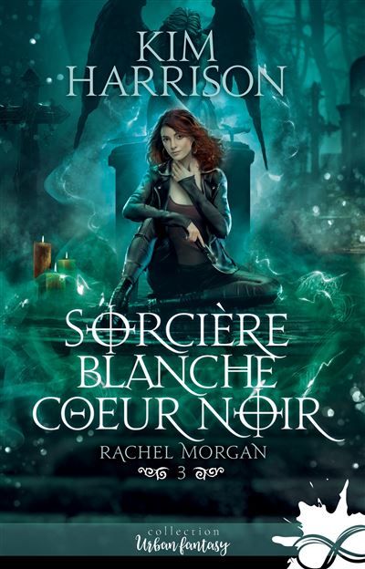 Sorcière blanche, coeur noir Rachel Morgan, T3