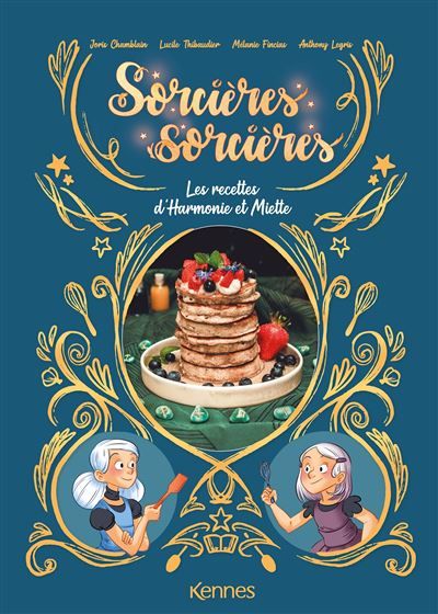 Sorcières sorcières Les recettes d'Harmonie et Miette