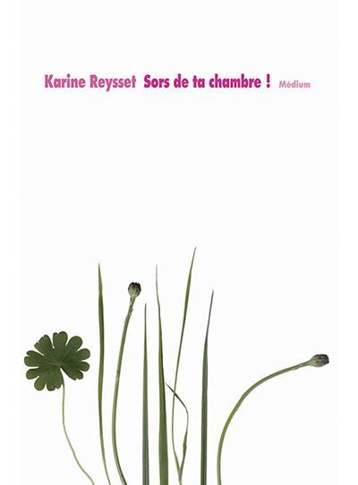 Sors de ta chambre !