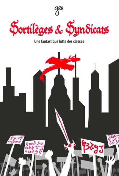 Sortilèges & Syndicats Une fantastique lutte des classes