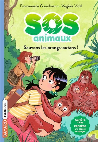 SOS Animaux, Tome 03 Sauvons les orangs-outans !