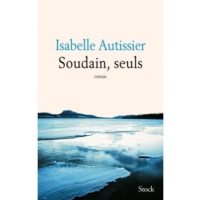 Soudain, seuls