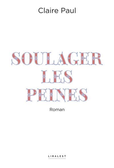 Couverture de Soulager les peines par Claire Paul