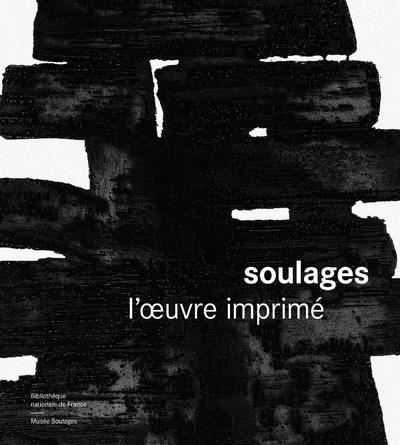 Soulages l'oeuvre imprimé L'oeuvre imprimé