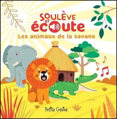 Soulève et écoute - Les animaux de la savane